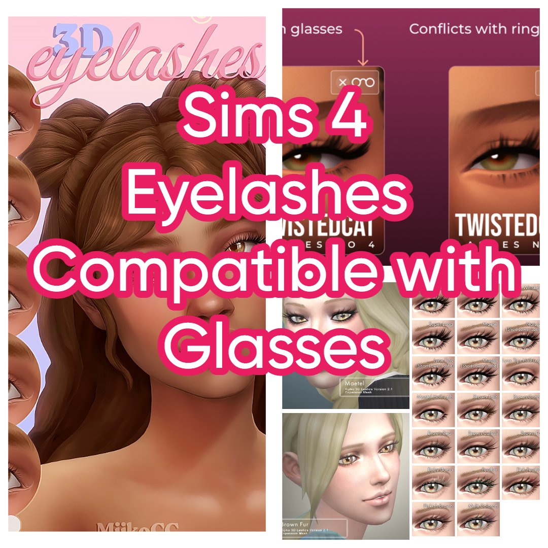Sims 4 eyelashes compatible with glasses by Kijiko, Miiko, and TwistedCat